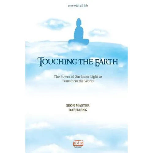 Touching the Earth: The power of our inner light to transform the world