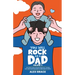 You Will Rock As a Dad!: The Expert Guide to Educating Boys, Raising Men, and Everything New Fathers Need to Know