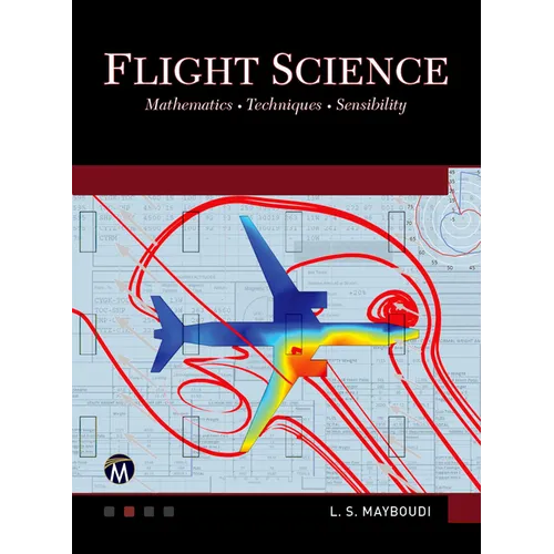 Flight Science: Mathematics - Techniques - Sensibility - Hardcover