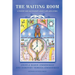 The Waiting Room: A Pocket-Size Manuscript about Life and Living