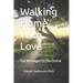 Walking Home With Love: 108 Messages to the Divine