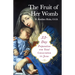 The Fruit of Her Womb: 33-Day Preparation for Total Consecration to Jesus