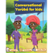 Conversational Yoruba for kids: Yoruba102