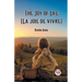 The Joy of Life [La joie de vivre]