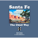 Santa Fe: The Chief Way