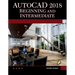 AutoCAD 2018 Beginning and Intermediate