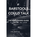 If Barstools Could Talk