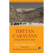 Tibetan Caravans: Journeys From Leh to Lhasa