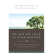 No Act of Love Is Ever Wasted: The Spirituality of Caring for Persons with Dementia