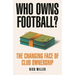 Who Owns Football?: The Changing Face of Club Ownership