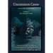 Uncommon Cause - Volume I: A Life at Odds with Convention - The Formative Years
