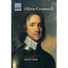 Oliver Cromwell: Politics and Religion in the English Revolution 1640 1658