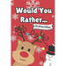 Would You Rather... Christmas Edition: Interactive Festive Fun for all the Family Stocking Stuffer for Kids Christmas Games