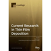Current Research in Thin Film Deposition: Applications, Theory, Processing, and Characterisation