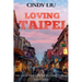 Loving Taipei: Local Travel Guide to Taipei, Taiwan