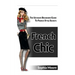 French Chic: The Ultimate Beginners Guide to French Style Secrets