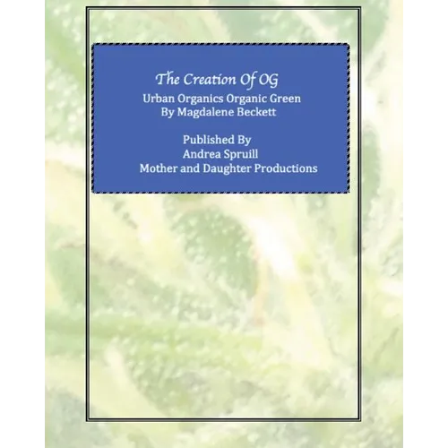 The Creation of OG: Urban Organics Organic Green