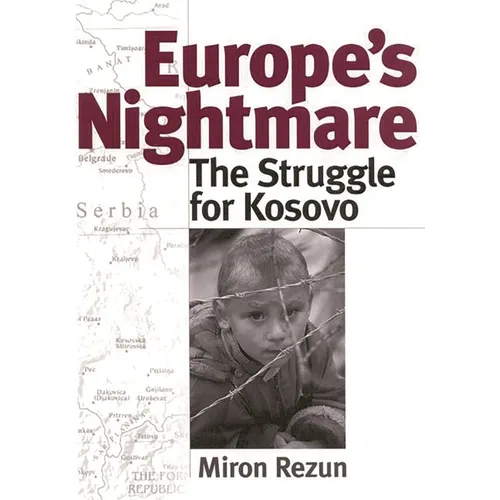 Europe's Nightmare: The Struggle for Kosovo