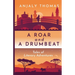 A Roar and A Drumbeat: Tales of Literary Adventures