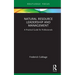 Natural Resource Leadership and Management: A Practical Guide for Professionals