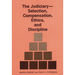 The Judiciary--Selection, Compensation, Ethics, and Discipline.
