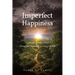 Imperfect Happiness: A Journey of Perfect Twists: Thirty-Day Devotional to Living Life Well