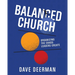 Balanced Church: Organizing the Chaos Leaders Create