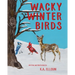 Wacky Winter Birds
