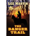 The Danger Trail: Large Print Edition