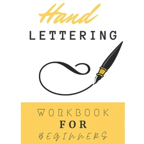Hand Lettering Workbook For Beginners: Calligraphy And Typography Guide Practice Workbook for Beginners With Beautiful Lettering Projects