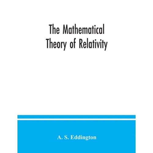 The mathematical theory of relativity
