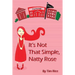It's Not That Simple, Natty Rose