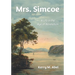 Mrs. Simcoe: A Life in the Age of Revolution