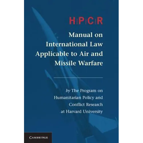 HPCR Manual on International Law Applicable to Air and Missile Warfare
