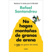 No Hagas Montañas de Granos de Arena (Y Todo Son Granos de Arena) / Don't Make a Mountain Out of a Molehill (and Everything Is a Molehill)