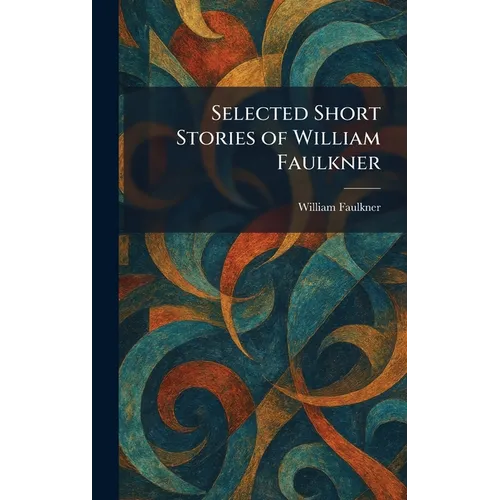 Selected Short Stories of William Faulkner
