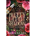 Pretty Little Shadow