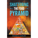 Shattering the food Pyramid
