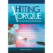 Hitting with Torque: For Baseball and Softball Hitters