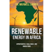 Renewable Energy in Africa: Opportunities, Challenges, and Innovations
