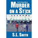 Murder on a Stick: The Third Pete Culnane Mystery