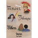 Some Heroes, Some Heroines, Some Others.