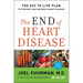 The End of Heart Disease: The Eat to Live Plan to Prevent and Reverse Heart Disease
