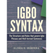 Igbo Syntax: The Structure and Rules that Govern Igbo Phrases and Well-formed Sentences