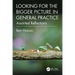 Looking for the Bigger Picture in General Practice: Assorted Reflections