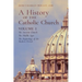 A History of the Catholic Church: Vol. 1: The Ancient Church The Middle Ages The Beginnings of the Modern Period