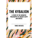 Kybalion: A Study of the Hermetic Philosophy of Ancient Egypt and Greece