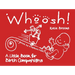 Whoosh!: A Little Book for Birth Companions