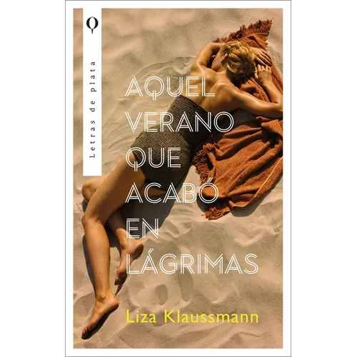Aquel Verano Que Acabo En Lagrimas