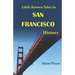 Little Known Tales in San Francisco History